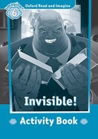 Oxford Read and Imagine Level 6 Invisible! Activity Book