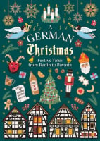 A German Christmas: Festive Tales From Berlin to Bavaria