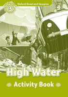 Oxford Read and Imagine Level 3 High Water Activity Book