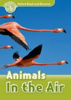 Oxford Read and Discover Level 3 Animals In the Air