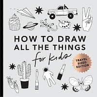 How to Draw All the Things for Kids with Cars, Unicorns, Dragons, Cupcakes, and More (Travel Sized Edition)