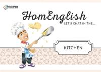 Homenglish Let's Chat in the Kitchen