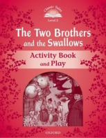 Classic Tales Level 2 The Two Brothers and the Swallows Activity Book and Play