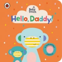 Baby Touch: Hello, Daddy! (A Touch-and-Feel Playbook)
