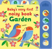 Baby's Very First Noisy Book: Garden