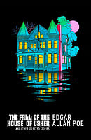 The Fall of the House of Usher and Other Selected Stories