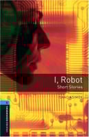 Oxford Bookworms Library Level 5 I, Robot. Short Stories