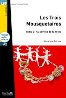 Lire en Français Facile Niveau A2 Les Trois Mousquetaires Tome 2: Au service de la reine