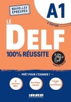 Le DELF 100% réussite A1 2e Édition (Conforme au nouveau format d'épreuves)