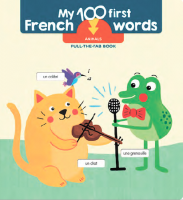 My 100 First French Words: Animals Pull-the-Tab Book