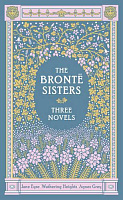 The Brontë Sisters: Three Novels