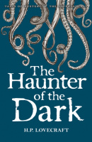 The Haunter of the Dark. Collected Short Stories Volume 3