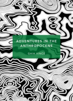 Adventures in the Anthropocene