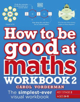 How to be Good at Maths Workbook 2 (Key Stage 2, Ages 9-11)