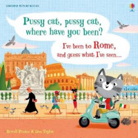 Pussy Cat, Pussy Cat, Where Have You Been? I've Been to Rome and Guess What I've Seen....