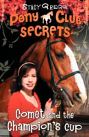 Pony Club Secrets: Comet and the Champion's Cup (Book 5)