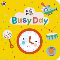 Baby Touch: Busy Day (A Touch-and-Feel Playbook)