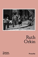 Ruth Orkin: Photofile