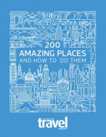 200 Amazing Places and How To Do Them