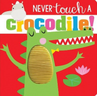 Never Touch a Crocodile!