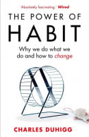 The Power of Habit: Why We Do What We Do and How to Change