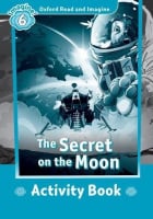 Oxford Read and Imagine Level 6 The Secret on the Moon Activity Book