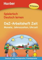 Spielerisch Deutsch lernen DaZ-Arbeitsheft Zeit: Monate, Jahreszeiten, Uhrzeit