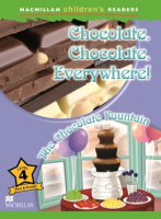 Macmillan Children's Readers Level 4 Chocolate, Chocolate, Everywhere! The Chocolate Fountain