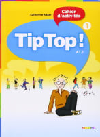 Tip Top! 1 Cahier d'activités