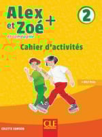 Alex et Zoé+ 2 Cahier d'activités