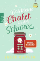 Romantic Escapes: Das kleine Chalet in der Schweiz (Band 6)