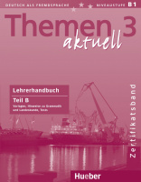 Themen aktuell 3 Zertifikatsband Lehrerhandbuch Teil B