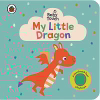 Baby Touch: My Little Dragon (A Touch-and-Feel Playbook)