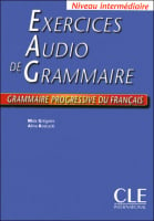 Exercices Audio de Grammaire Progressive du Français Intermédiaire Cahier d'exercices