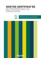 Prüfung Express: Goethe-Zertifikat B2 Deutschprüfung für Erwachsene mit Audios Online