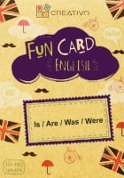 Fun Card English: Is / Are / Was / Were