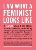 I Am What a Feminist Looks Like Inner-Truth Journal