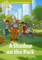 Oxford Read and Imagine Level 3 A Shadow on the Park Audio Pack