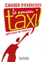 Le Nouveau Taxi! 1 Cahier d'exercices