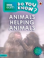 BBC Earth: Do You Know? Level 4 Animals Helping Animals