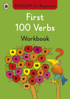English for Beginners: First 100 Verbs Workbook