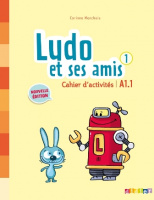 Ludo et ses amis 2e Édition 1 Cahier d'activités