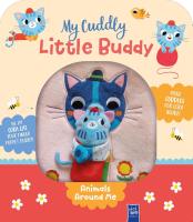 My Cuddly Little Buddy: Animals Around Me