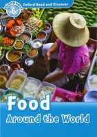 Oxford Read and Discover Level 6 Food Around the World