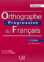 Orthographe Progressive du Français 2e Édition Débutant