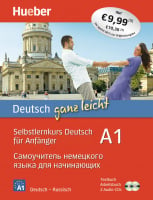 Deutsch ganz leicht A1: Selbstlernkurs Deutsch für Anfänger. Самоучитель немецкого языка для начинающих