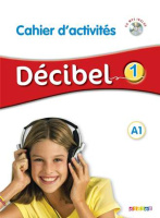 Décibel 1 Cahier d'activités avec CD audio