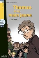 Lire en Français Facile Niveau A2 Thomas et la Main Jaune