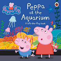 Peppa Pig: Peppa at the Aquarium (A Lift-the-Flap Book)