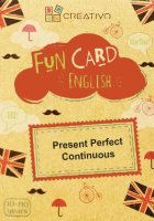 Fun Card English: Present Perfect Continuous